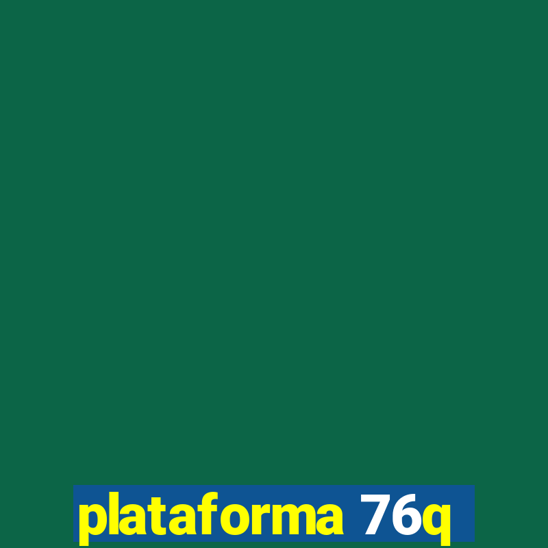 plataforma 76q